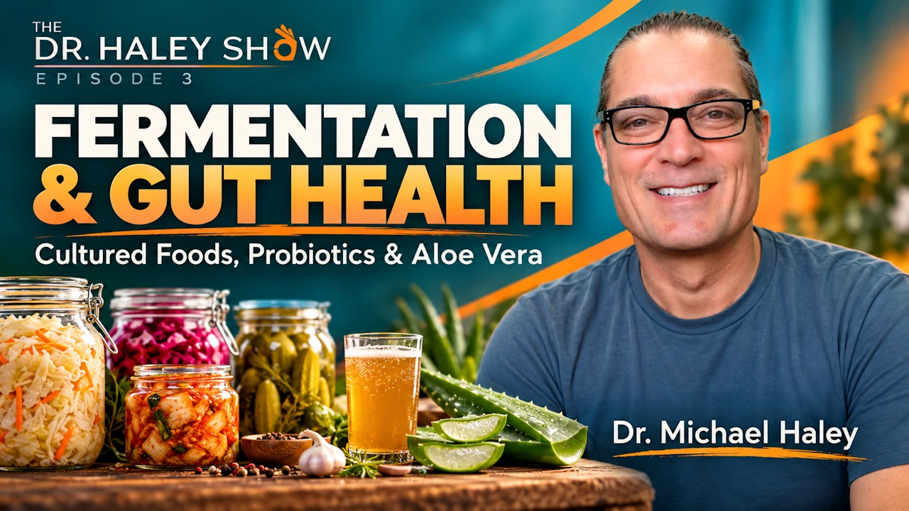Dr. Michael Haley beside fermented vegetables, kombucha, and aloe vera beneath the title “Fermentation & Gut Health.”