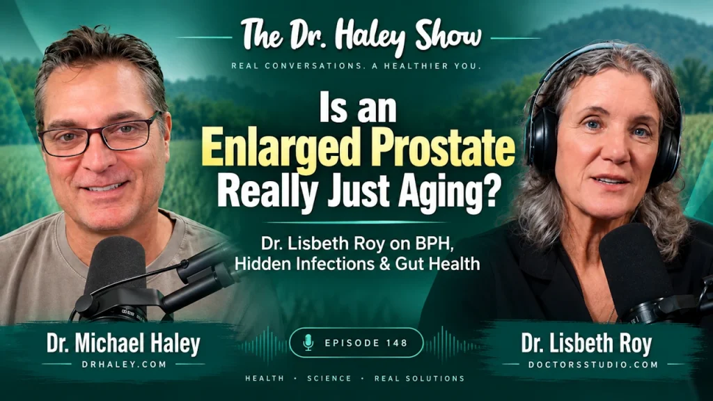 Is an Enlarged Prostate Really Just Aging? Dr. Lisbeth Roy on BPH, Hidden Infections & Gut Health