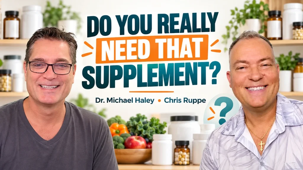 Do You Really Need That Supplement? Chris Ruppe on Asking Better Health Questions